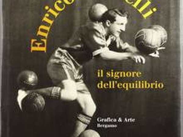ENRICO RASTELLI - Il signore dell'equilibrio