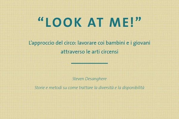 Look at Me! lavorare con bambini e giovani attraverso le arti del circo