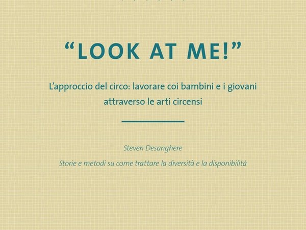 Look at Me! lavorare con bambini e giovani attraverso le arti del circo